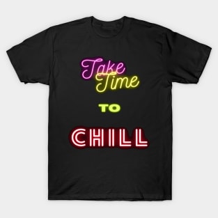 Take Time to Chill T-Shirt